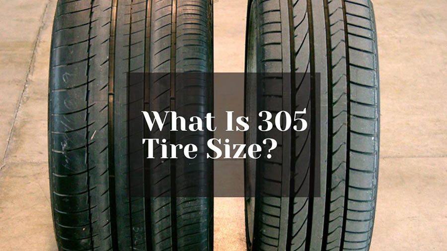 What Is 305 Tire Size