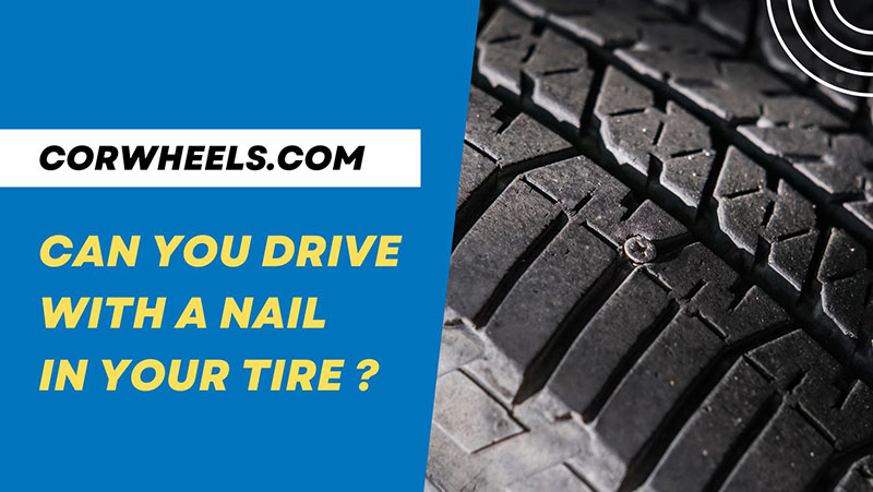 drive with a nail in your tire
