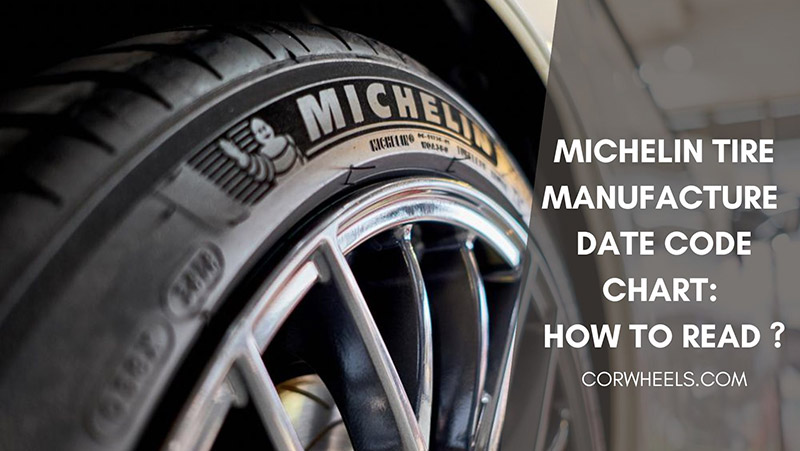 Michelin Tire Manufacture Date Code Chart: How To Read? - 1