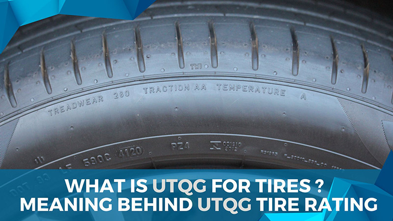 What Is UTQG For Tires